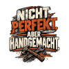 Nicht perfekt aber handgemacht – Handwerker
