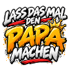 Lass das mal den Papa machen