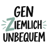 Gen Ziemlich Unbequem Spruch – Statement