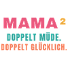 Mama² – Doppelt müde. Doppelt glücklich.