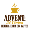 Advent Kaffee 24 Türchen Adventskalender Spruch