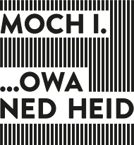 Moch i ned heid