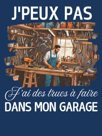 T-Shirt Humour Bricoleur - J'peux Pas J'ai Garage