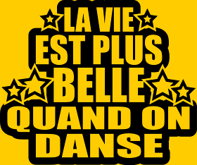 Motif T-Shirt Danse : La Vie Est Plus Belle Quand On Danse à imprimer