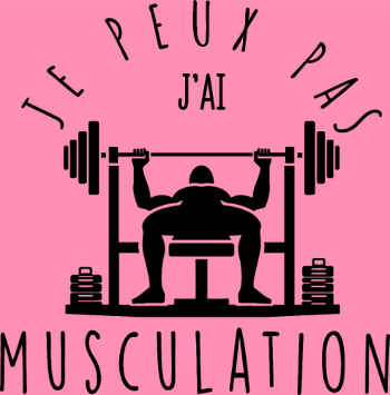 T-Shirt Humour Musculation: Je Peux Pas, J'ai Muscu