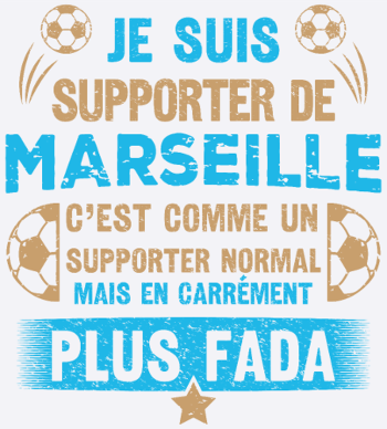 je suis supporter de marseille plus fada fans OM