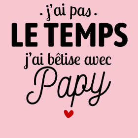 Motif J'ai Bêtise avec Papy ! personnalisé sur vêtement