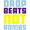 drop beats not bombs