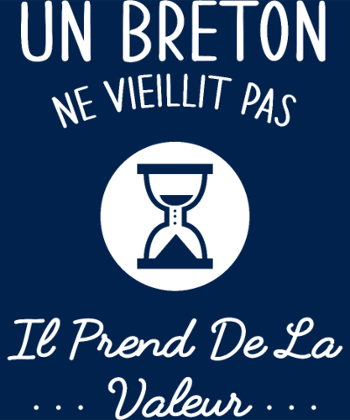 Un Breton Ne Vieillit Pas, Il Prend de la Valeur - Humour Bretagne