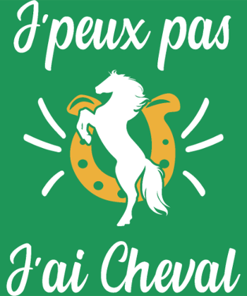 J'peux Pas, J'ai Cheval ! - Humour Équestre