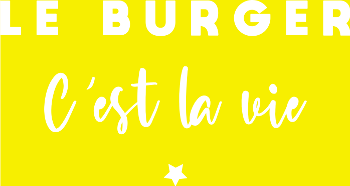 Le Burger, C'est la Vie : Passion Gourmande