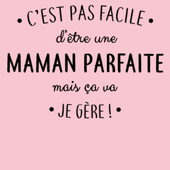 Maman Parfaite : Le défi quotidien que je relève !