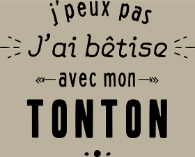 Motif Complice de Bêtises avec Tonton personnalisé sur vêtement