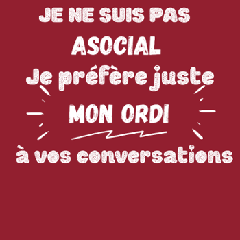 Pas Asocial, Juste Fan de Mon Ordi : Humour Geek