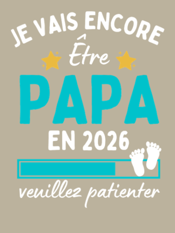 Je Vais Encore Être Papa en 2026 : Patience !