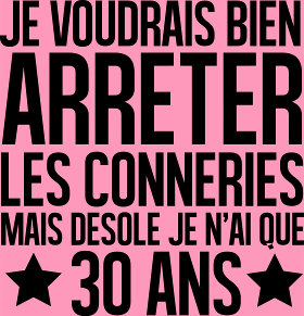 Motif T-shirt Anniversaire 30 Ans : Désolé, J'ai Seulement 30 Ans ! personnalisé sur vêtement