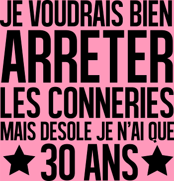 T-shirt Anniversaire 30 Ans : Désolé, J'ai Seulement 30 Ans !