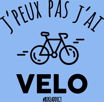 J'peux Pas, J'ai Vélo ! T-shirt Humour Cycliste