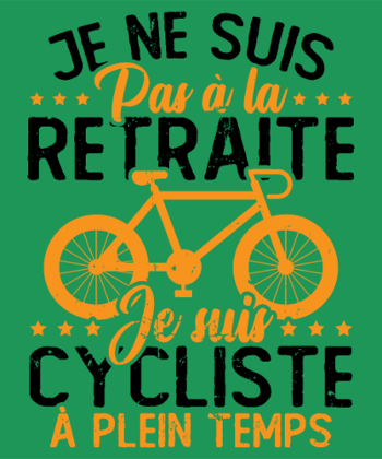 Pas à la Retraite, Cycliste à Temps Plein