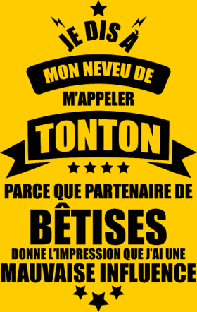 Motif Super Tonton : Le Partenaire de Bêtises Idéal et Complice personnalisé sur vêtement