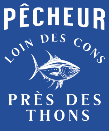 Pêcheur Loin Des Cons Près Des Thons - Humour