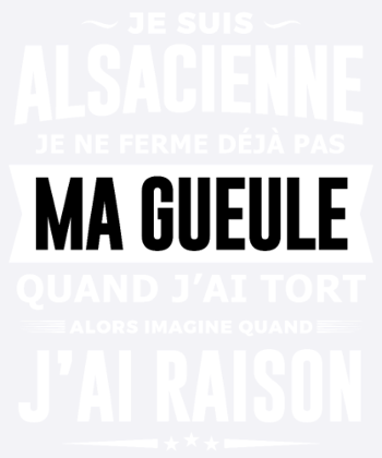 Alsacienne je ferme pas ma gueule humour alsace
