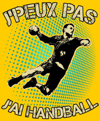 J'peux pas J'ai Handball | T-Shirt Humour Sportif
