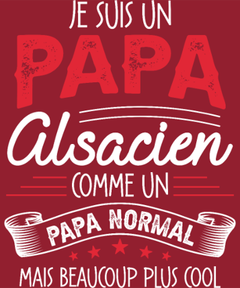 Papa Alsacien : Comme un Papa Normal, Mais Plus Cool !