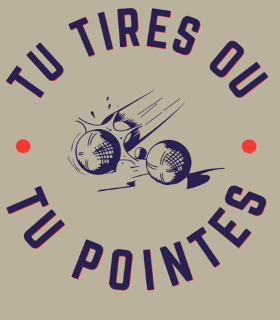 Motif T-Shirt Pétanque: Tu Tires ou Tu Pointes? personnalisé sur vêtement