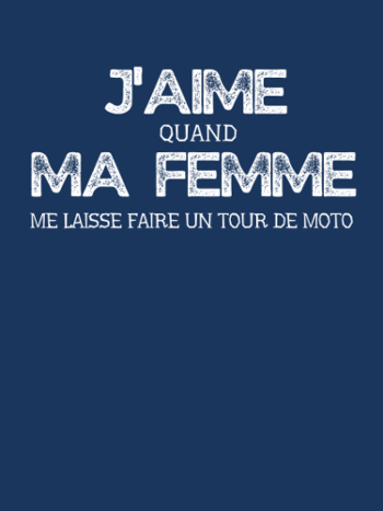 T-shirt Humour Moto 'Quand Ma Femme Me Laisse Faire un Tour'