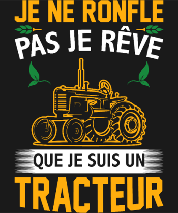 Je rêve que je suis un tracteur