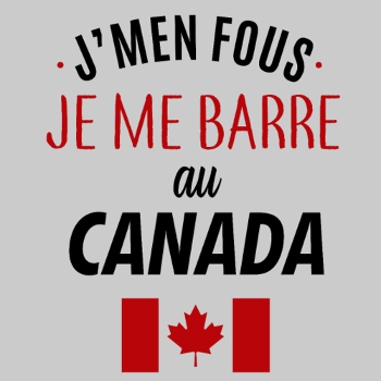 J'men fous, je me barre au Canada !
