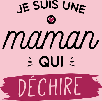Maman au Top qui Déchire !