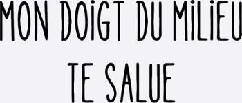 mon doigt du milieu te salue