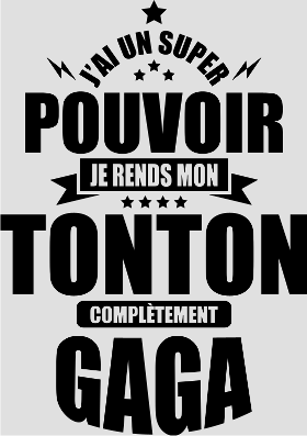 Motif T-Shirt Humour Tonton : Je Rends Mon Tonton Gaga personnalisé sur vêtement
