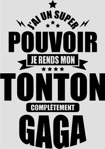 T-Shirt Humour Tonton : Je Rends Mon Tonton Gaga