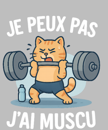 Je Peux Pas, J'ai Muscu ! Chat Bodybuilder Humour