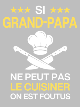 Motif T-Shirt Humour Grand-Papa Cuisinier - On est foutus ! à imprimer