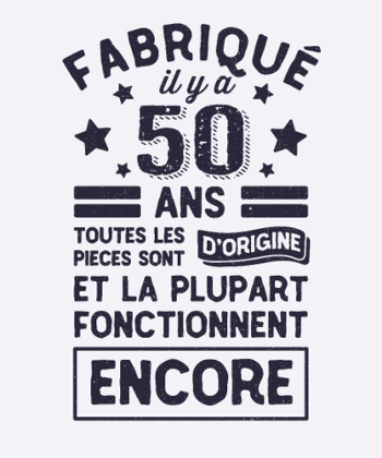Fabriqué il y a 50 ans Cadeau Anniversaire Humour