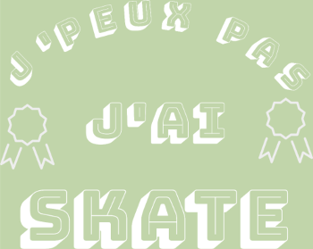 Nouveau Look: J'Peux Pas J'ai Skate