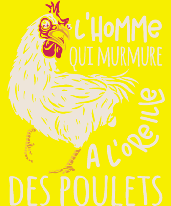 T-Shirt L'Homme Qui Murmure à l'Oreille des Poulets