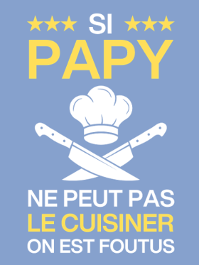 Motif T-Shirt Humour Papy Cuisinier - On est foutus ! à imprimer