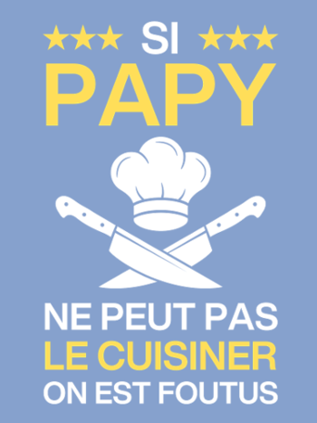 T-Shirt Humour Papy Cuisinier - On est foutus !