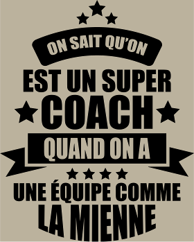 Motif T-Shirt Humour Coach : Fier d'être un Super Coach personnalisé sur vêtement