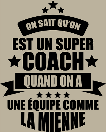T-Shirt Humour Coach : Fier d'être un Super Coach