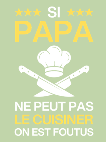 T-Shirt Humour Papa Cuisinier - On est foutus !