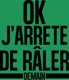 Motif T-shirt Humour : Ok, J'arrête de Râler ! (Promis ou Presque) personnalisé sur vêtement