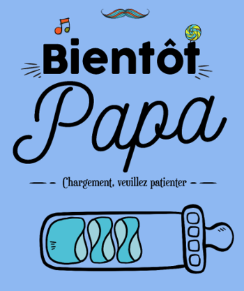 T-shirt Bientôt Papa : Humour et Annonce Naissance