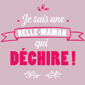 Belle-Maman Qui Déchire