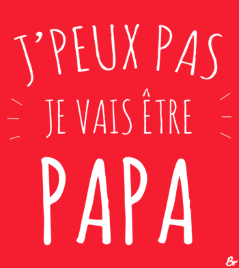 Futur Papa - J'peux pas je vais être PAPA (Annonce Bébé)